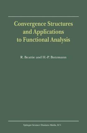 Butzmann / Beattie |  Convergence Structures and Applications to Functional Analysis | Buch |  Sack Fachmedien