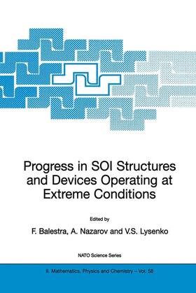 Balestra / Lysenko / Nazarov |  Progress in SOI Structures and Devices Operating at Extreme Conditions | Buch |  Sack Fachmedien