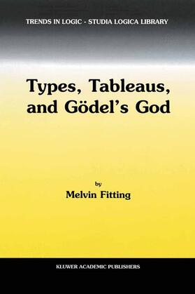 Fitting |  Types, Tableaus, and Gödel's God | Buch |  Sack Fachmedien