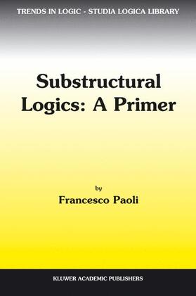 Paoli |  Substructural Logics: A Primer | Buch |  Sack Fachmedien