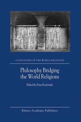 Koslowski |  Philosophy Bridging the World Religions | Buch |  Sack Fachmedien
