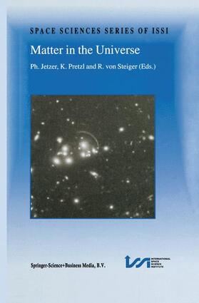Jetzer / von Steiger / Pretzl |  Matter in the Universe | Buch |  Sack Fachmedien