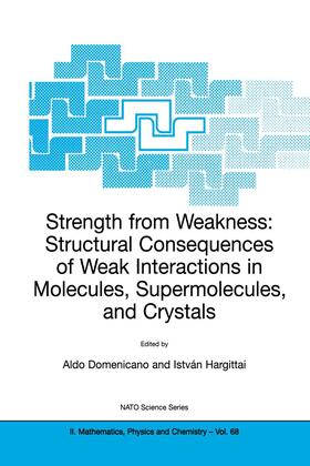 Hargittai / Domenicano |  Strength from Weakness: Structural Consequences of Weak Interactions in Molecules, Supermolecules, and Crystals | Buch |  Sack Fachmedien