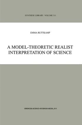Ruttkamp |  A Model-Theoretic Realist Interpretation of Science | Buch |  Sack Fachmedien