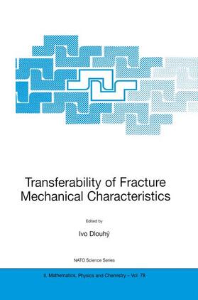 Dlouhý |  Transferability of Fracture Mechanical Characteristics | Buch |  Sack Fachmedien