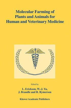 Erickson / Rymerson / Yu |  Molecular Farming of Plants and Animals for Human and Veterinary Medicine | Buch |  Sack Fachmedien