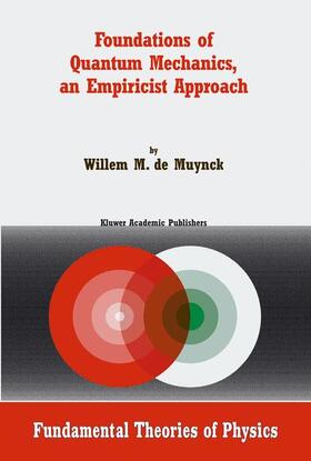 de Muynck |  Foundations of Quantum Mechanics, an Empiricist Approach | Buch |  Sack Fachmedien