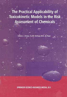 Krüse / de Raat / Verhaar |  The Practical Applicability of Toxicokinetic Models in the Risk Assessment of Chemicals | Buch |  Sack Fachmedien