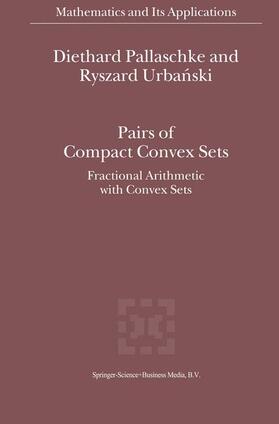 Urbanski / Pallaschke |  Pairs of Compact Convex Sets | Buch |  Sack Fachmedien