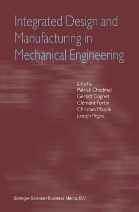 Chedmail / Cognet / Pegna |  Integrated Design and Manufacturing in Mechanical Engineering | Buch |  Sack Fachmedien