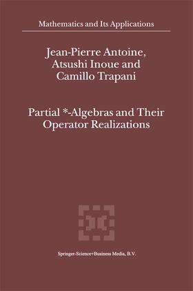 Antoine / Trapani / Inoue |  Partial *- Algebras and Their Operator Realizations | Buch |  Sack Fachmedien