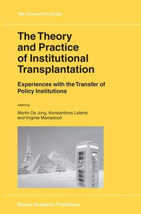 de Jong / Mamadouh / Lalenis | The Theory and Practice of Institutional Transplantation | Buch | 978-1-4020-1049-1 | sack.de