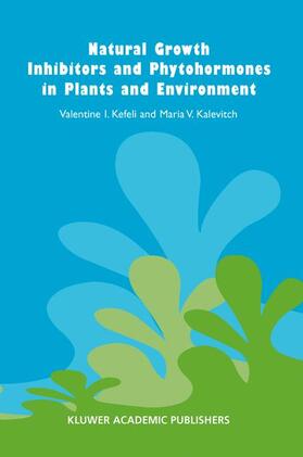 Kefeli / Kalevitch / Borsari |  Natural Growth Inhibitors and Phytohormones in Plants and Environment | Buch |  Sack Fachmedien
