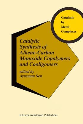 Sen |  Catalytic Synthesis of Alkene-Carbon Monoxide Copolymers and Cooligomers | Buch |  Sack Fachmedien