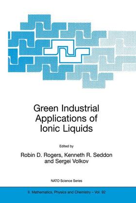 Rogers / Volkov / Seddon |  Green Industrial Applications of Ionic Liquids | Buch |  Sack Fachmedien