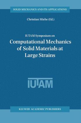 Miehe |  IUTAM Symposium on Computational Mechanics of Solid Materials at Large Strains | Buch |  Sack Fachmedien