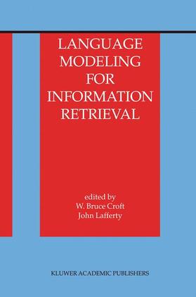 Lafferty / Croft |  Language Modeling for Information Retrieval | Buch |  Sack Fachmedien