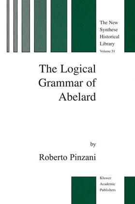 Pinzani |  The Logical Grammar of Abelard | Buch |  Sack Fachmedien