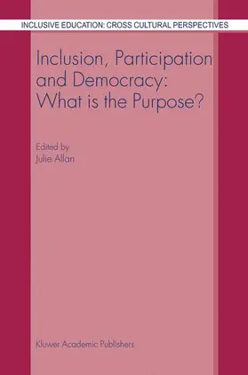 Allan |  Inclusion, Participation and Democracy: What is the Purpose? | Buch |  Sack Fachmedien