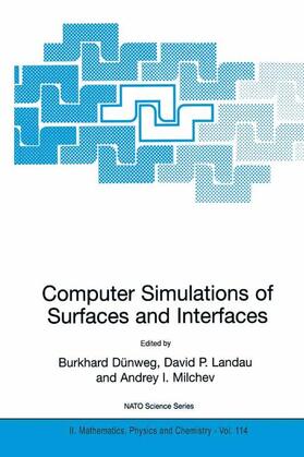 Dünweg / Milchev / Landau |  Computer Simulations of Surfaces and Interfaces | Buch |  Sack Fachmedien