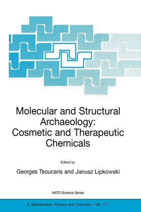 Lipkowski / Tsoucaris |  Molecular and Structural Archaeology: Cosmetic and Therapeutic Chemicals | Buch |  Sack Fachmedien