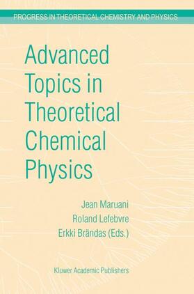 Maruani / Brändas / Lefebvre |  Advanced Topics in Theoretical Chemical Physics | Buch |  Sack Fachmedien