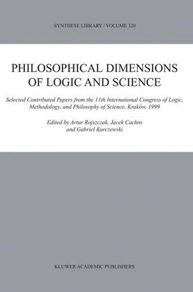 Rojszczak / Kurczewski / Cachro | Philosophical Dimensions of Logic and Science | Buch | 978-1-4020-1645-5 | sack.de