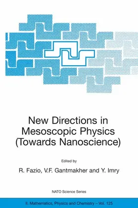 Fazio / Imry / Gantmakher |  New Directions in Mesoscopic Physics (Towards Nanoscience) | Buch |  Sack Fachmedien