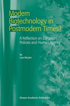 Reuter |  Modern Biotechnology in Postmodern Times? | Buch |  Sack Fachmedien