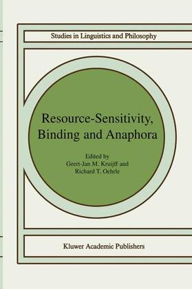 Oehrle / Kruijff |  Resource-Sensitivity, Binding and Anaphora | Buch |  Sack Fachmedien