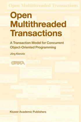 Kienzle |  Open Multithreaded Transactions | Buch |  Sack Fachmedien
