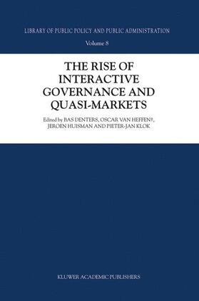 Denters / Klok / van Heffen |  The Rise of Interactive Governance and Quasi-Markets | Buch |  Sack Fachmedien