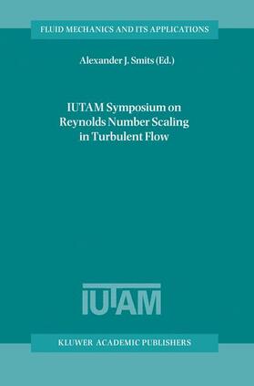 Smits |  IUTAM Symposium on Reynolds Number Scaling in Turbulent Flow | Buch |  Sack Fachmedien