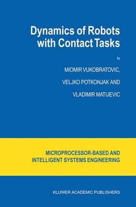 Vukobratovic / Matijevic / Potkonjak |  Dynamics of Robots with Contact Tasks | Buch |  Sack Fachmedien