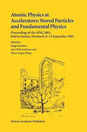 Knudsen / Kluge / Andersen |  Atomic Physics at Accelerators: Stored Particles and Fundamental Physics | Buch |  Sack Fachmedien
