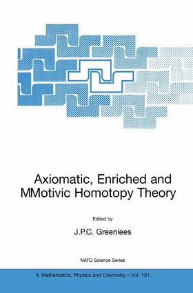 Greenlees |  Axiomatic, Enriched and Motivic Homotopy Theory | Buch |  Sack Fachmedien