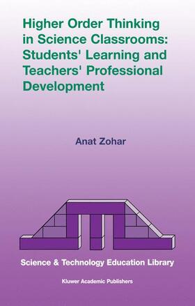Zohar |  Higher Order Thinking in Science Classrooms: Students¿ Learning and Teachers¿ Professional Development | Buch |  Sack Fachmedien