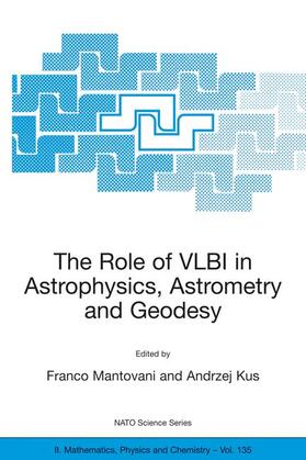 Kus / Mantovani |  The Role of VLBI in Astrophysics, Astrometry and Geodesy | Buch |  Sack Fachmedien