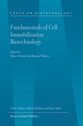 Willaert / Nedovic |  Fundamentals of Cell Immobilisation Biotechnology | Buch |  Sack Fachmedien