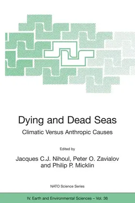 Nihoul / Micklin / Zavialov |  Dying and Dead Seas Climatic Versus Anthropic Causes | Buch |  Sack Fachmedien