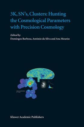 Barbosa / Mourão / da Silva |  3K, SN's, Clusters: Hunting the Cosmological Parameters with Precision Cosmology | Buch |  Sack Fachmedien