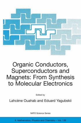 Yagubskii / Ouahab |  Organic Conductors, Superconductors and Magnets: From Synthesis to Molecular Electronics | Buch |  Sack Fachmedien