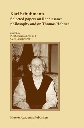 Schuhmann / Leijenhorst / Steenbakkers |  Selected papers on Renaissance philosophy and on Thomas Hobbes | Buch |  Sack Fachmedien