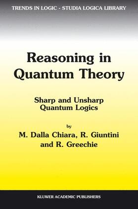 Dalla Chiara / Greechie / Giuntini |  Reasoning in Quantum Theory | Buch |  Sack Fachmedien