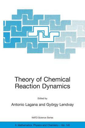 Lendvay / Laganà |  Theory of Chemical Reaction Dynamics | Buch |  Sack Fachmedien