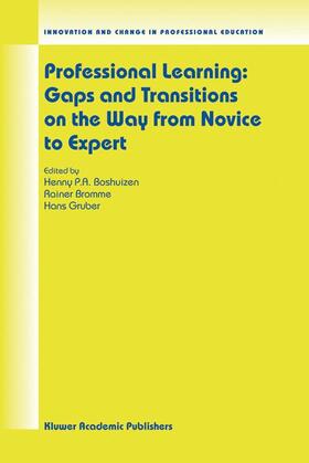 Boshuizen / Gruber / Bromme |  Professional Learning: Gaps and Transitions on the Way from Novice to Expert | Buch |  Sack Fachmedien