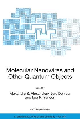 Alexandrov / Demsar / Yanson |  Molecular Nanowires and Other Quantum Objects | Buch |  Sack Fachmedien