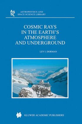 Dorman |  Cosmic Rays in the Earth¿s Atmosphere and Underground | Buch |  Sack Fachmedien