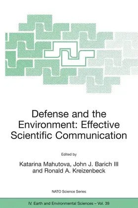 Mahutova / Kreizenbeck / Barich III |  Defense and the Environment: Effective Scientific Communication | Buch |  Sack Fachmedien