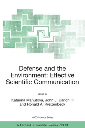 Mahutova / Barich III / Kreizenbeck |  Defense and the Environment: Effective Scientific Communication | Buch |  Sack Fachmedien